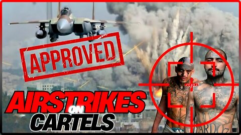 War on Terrorist: AIRSTRIKES Approved Against Cartels in MASSIVE Escalation at the Border