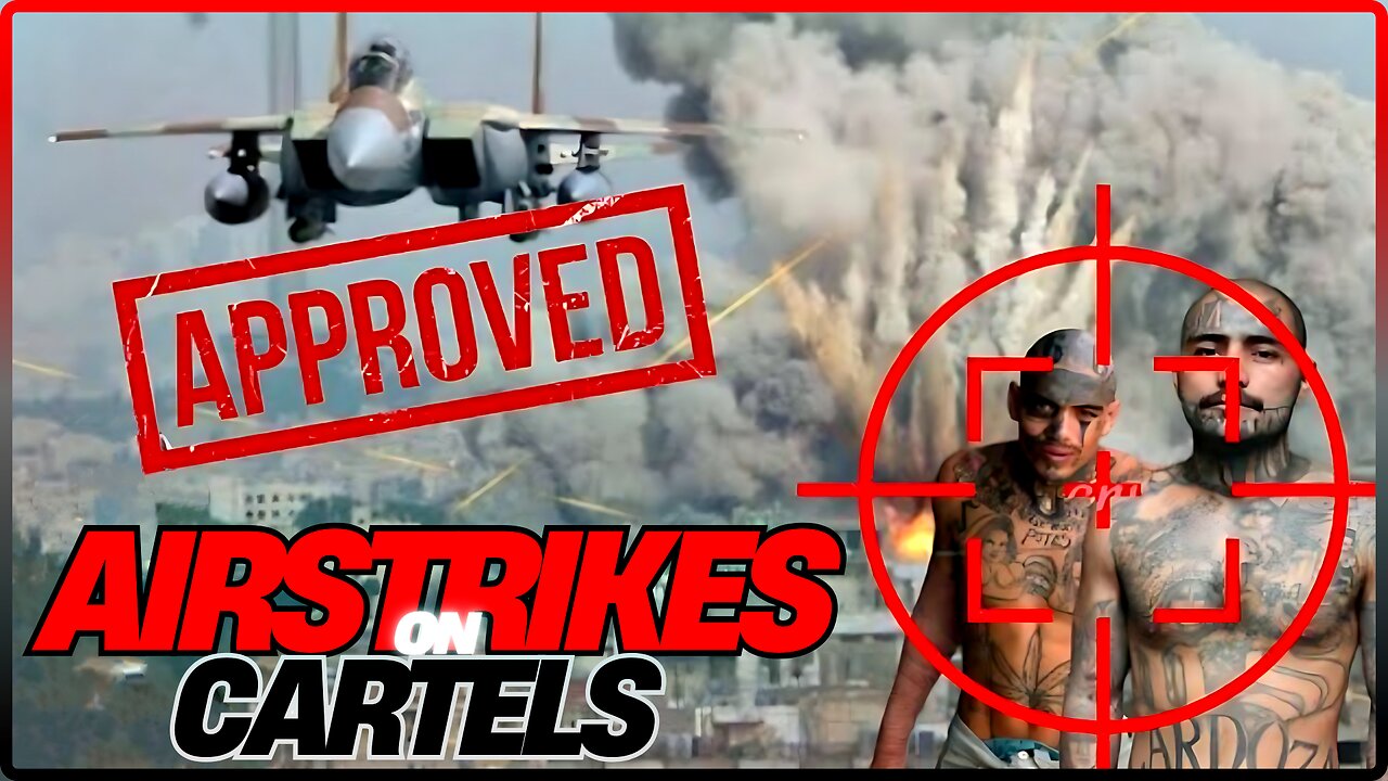 War on Terrorist: AIRSTRIKES Approved Against Cartels in MASSIVE Escalation at the Border