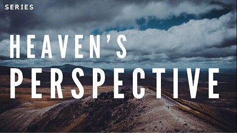 Heaven's Perspective part 2 | David Goss | Life Chapel | 3.9.25