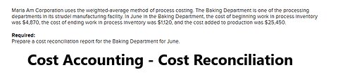 Maria Am Corporation uses the weighted-average method of process costing. The Baking