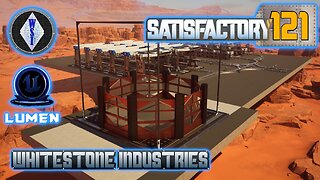 Satisfactory 1.0 | Singleplayer | S4 Episode 121