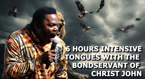 6 Hours Intensive Tongues with The Bondservant of Christ John