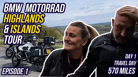 S1 - E1 - TRAVEL DAY 570 MILES - BMW Motorrad Highlands & Islands Tour