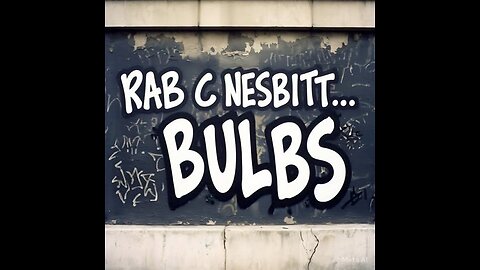 Rab C. Nesbitt Series 6 Episode 5 Bulbs