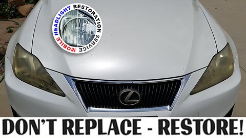 Lexus IS250 Headlights Restored! Murrieta CA Headlight Restoration