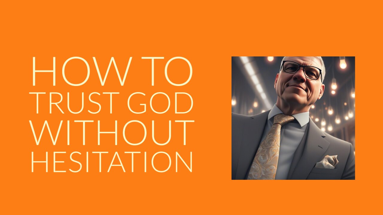 How to Trust God Without Hesitation