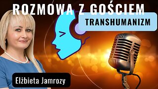 Transhumanizm - Elżbieta Jamrozy