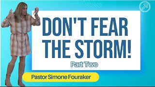 Don't Fear the Storm-Part 2: Pastor Simone Fouraker