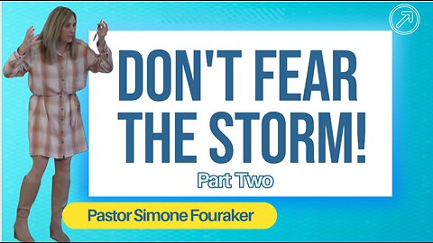 Don't Fear the Storm-Part 2: Pastor Simone Fouraker