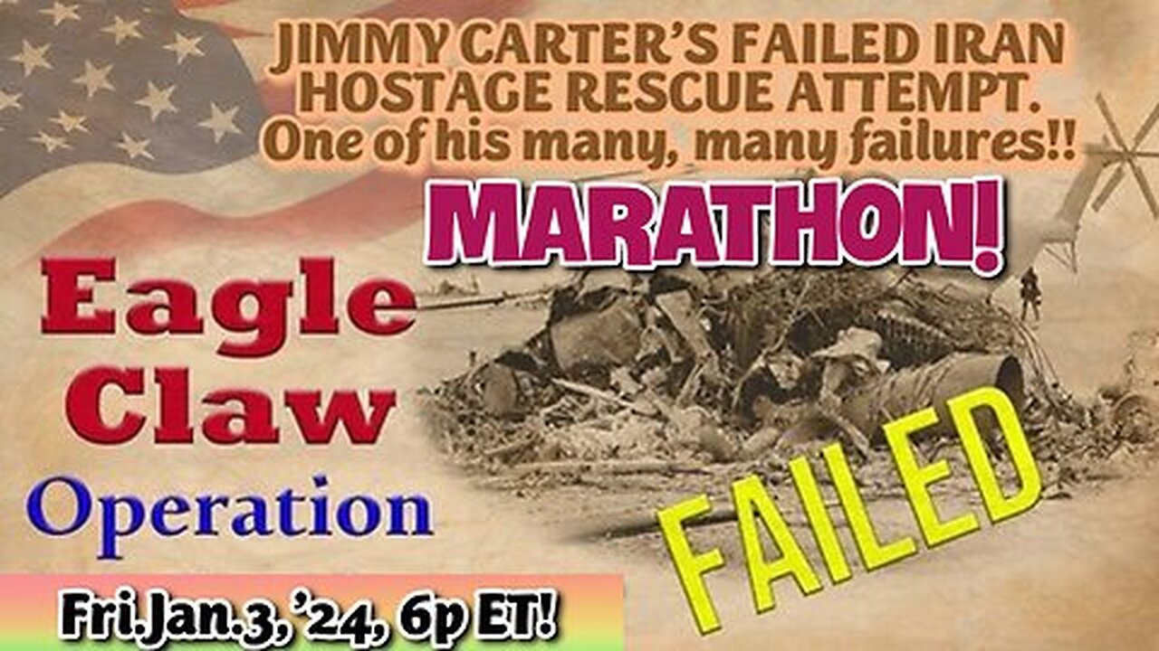 CONTINUED! 2025 EAGLE CLAW MARATHON! Jimmy Carter's greatest failures! Jimmy Carter's greatest failures, well, everything he touched he ruined! His presence in any political or other situation was poison! Jimmy Carter's greatest failures