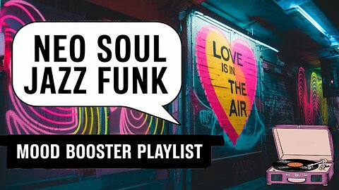 Neo Soul Jazz Funk Vibes | Mood Booster Playlist