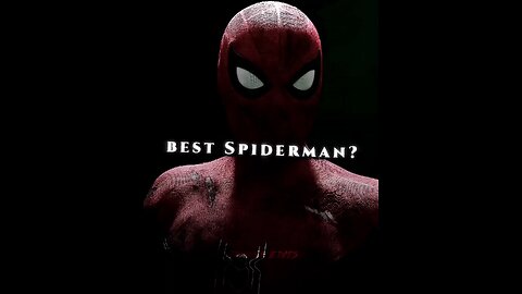 Best Spiderman?