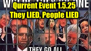 Qurrent Event 1.5.2Q25 - They LIED, People LIED - Where They Go One