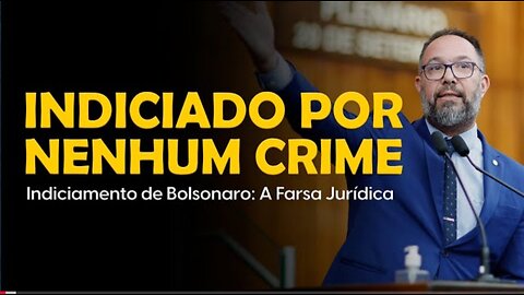 IN BRAZIL BOLSOARO INDICTED FOR NO CRIME | The legal farce of the century