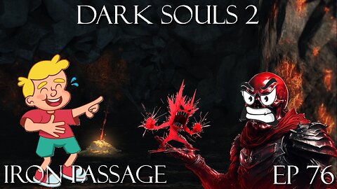 Dark Souls 2 Ep 76: Iron Passage