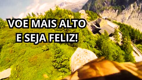 VOE MAIS ALTO E SEJA FELIZ!