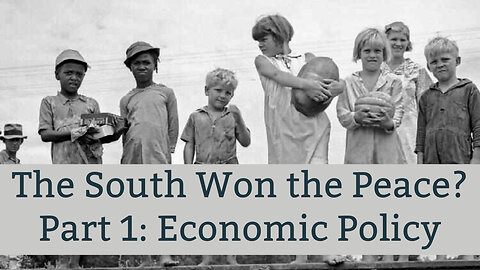 The South Won the Peace? Part 1: Economic Policy