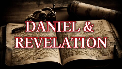 The Books of Daniel & Revelation: A Story of Three Witnesses