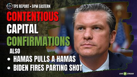 HAMAS BEING HAMAS • CONTENTIOUS CONFIRMATIONS • 9pm ET