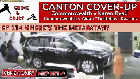 Ep 114 Where's the Metadata (Canton Cover-Up/CW v Karen Read)