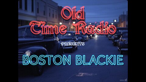 Boston Blackie, Old Time Radio - Alice Manleder Dead or Alive?