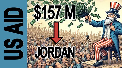 USAID gave $157 MILLION to Jordan. Why?