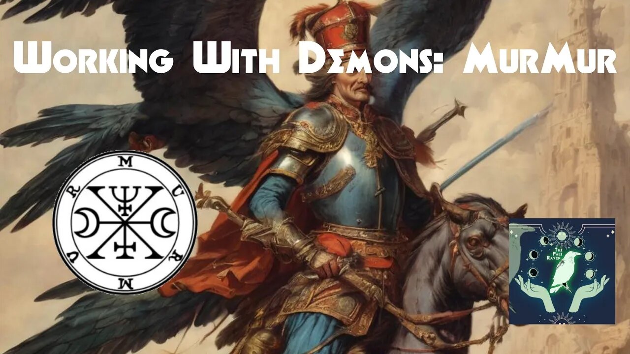 Working With Demons: King of Necromancy ● MURMUR ● Pale Raven Podcast Episode #2