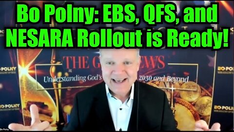 Bo Polny: EBS, QFS, and NESARA Rollout is Ready! PLEASE SHARE