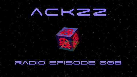 ackzz- Radio Episode 008