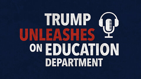 Leftists Panic At Trump's Plan to Abolish Department of Education