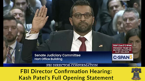 FBI Director Confirmation Hearing: Kash Patel's Full Opening Statement