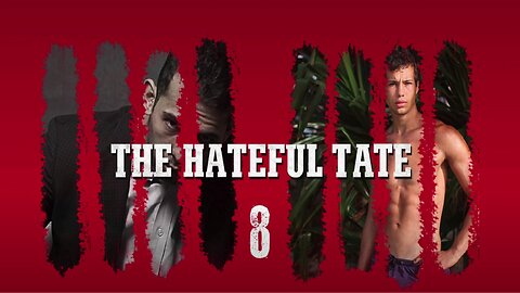 THE HATEFUL TATE EPISODE 8