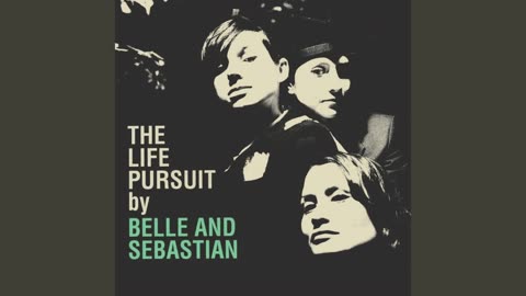 BELLE AND SEBASTIAN - the life pursuit