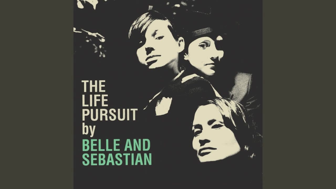 BELLE AND SEBASTIAN - the life pursuit