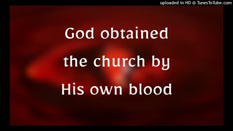 God obtained the church by His own blood