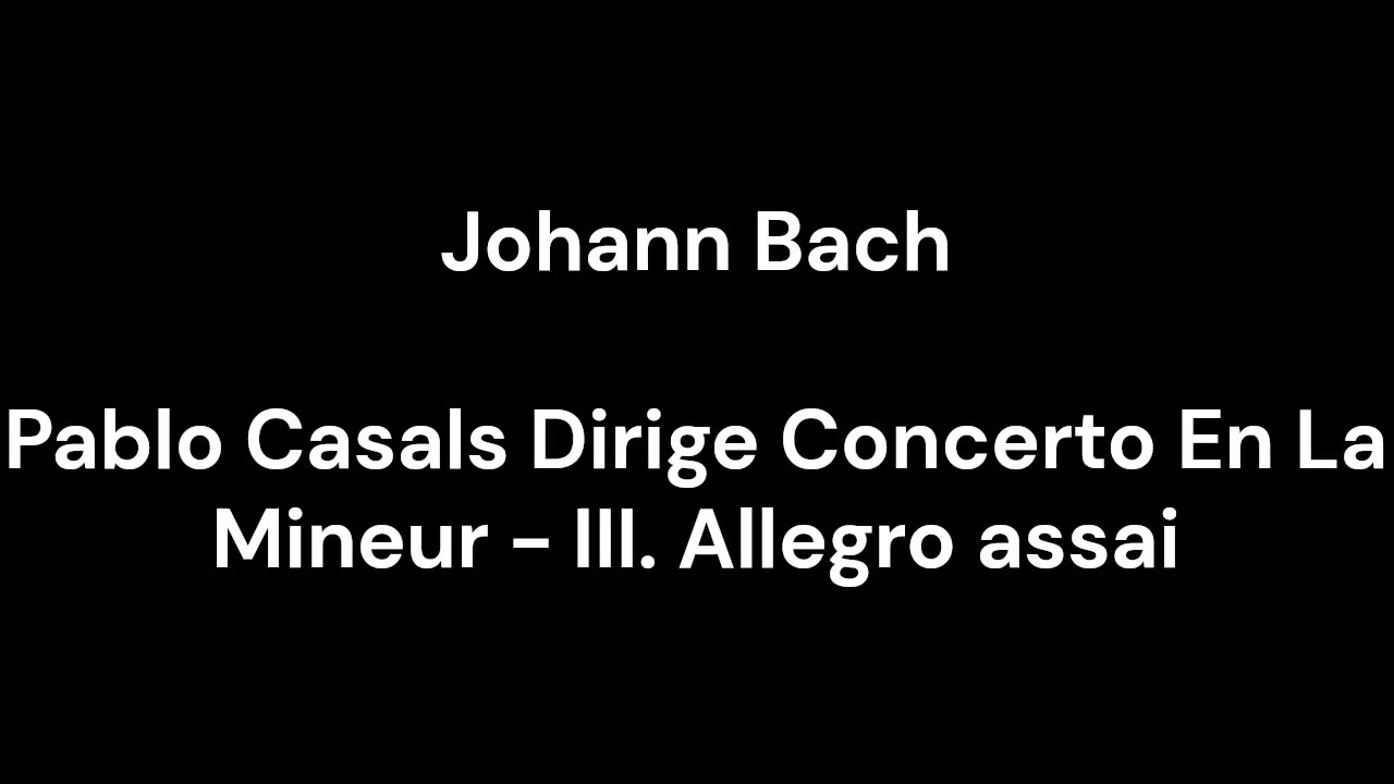 Pablo Casals Dirige Concerto En La Mineur - III. Allegro assai