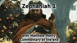 ⚖️ The Approaching Judgments! Zephaniah 1 with Commentary. 🔥️