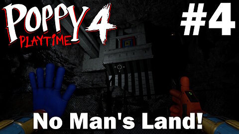 NO MAN'S LAND! - Poppy Playtime Chapter 4 (Part 4)