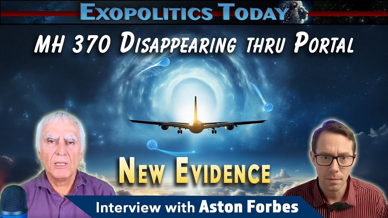 NEW EVIDENCE: Leaked Video of MH 370 Disappearing Through a Portal is Genuine! | Michael Salla's "Exopolitcs Today"