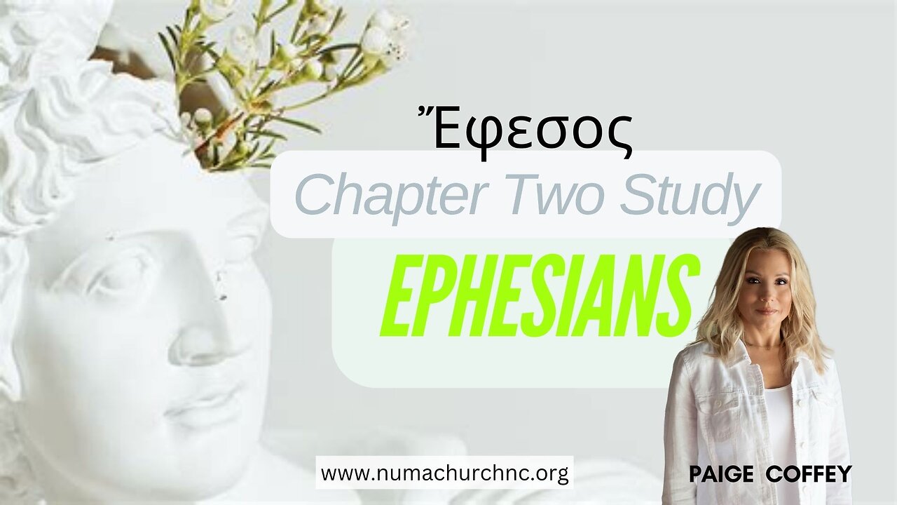 Ephesians Chapter Two | The History of Ephesians by Paige Coffey