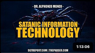 SATANIC INFORMATION TECHNOLOGY -- Dr. Alphonzo Monzo