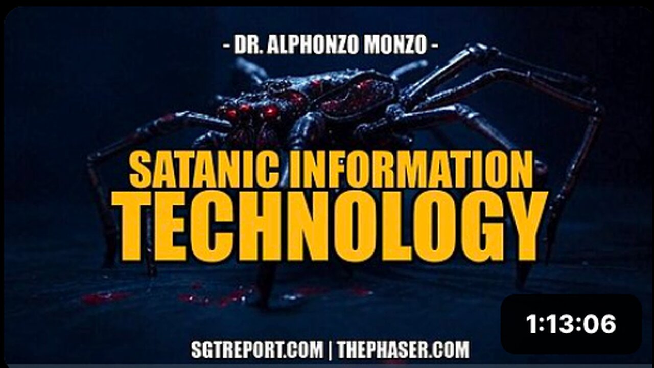 SATANIC INFORMATION TECHNOLOGY -- Dr. Alphonzo Monzo