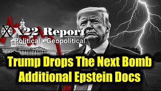 New X22 Report Feb 27 - Trump Drops The Next Bomb, Additional Epstein Docs