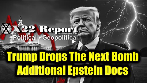 New X22 Report Feb 27 - Trump Drops The Next Bomb, Additional Epstein Docs