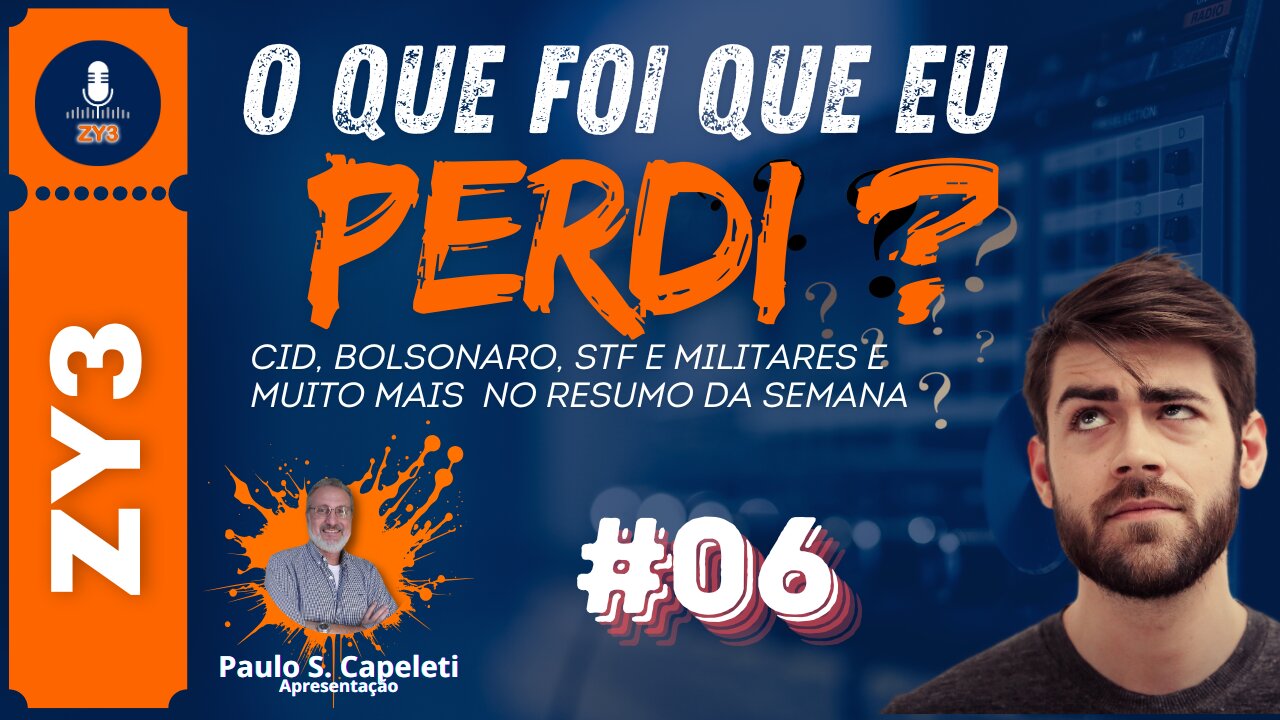 O que foi que eu perdi? #06 // O resumo da semana Com Paulo S. Capeleti