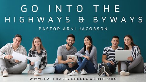 Go into the Highways and Byways - Pastor Arni Jacobson - 3/2/25