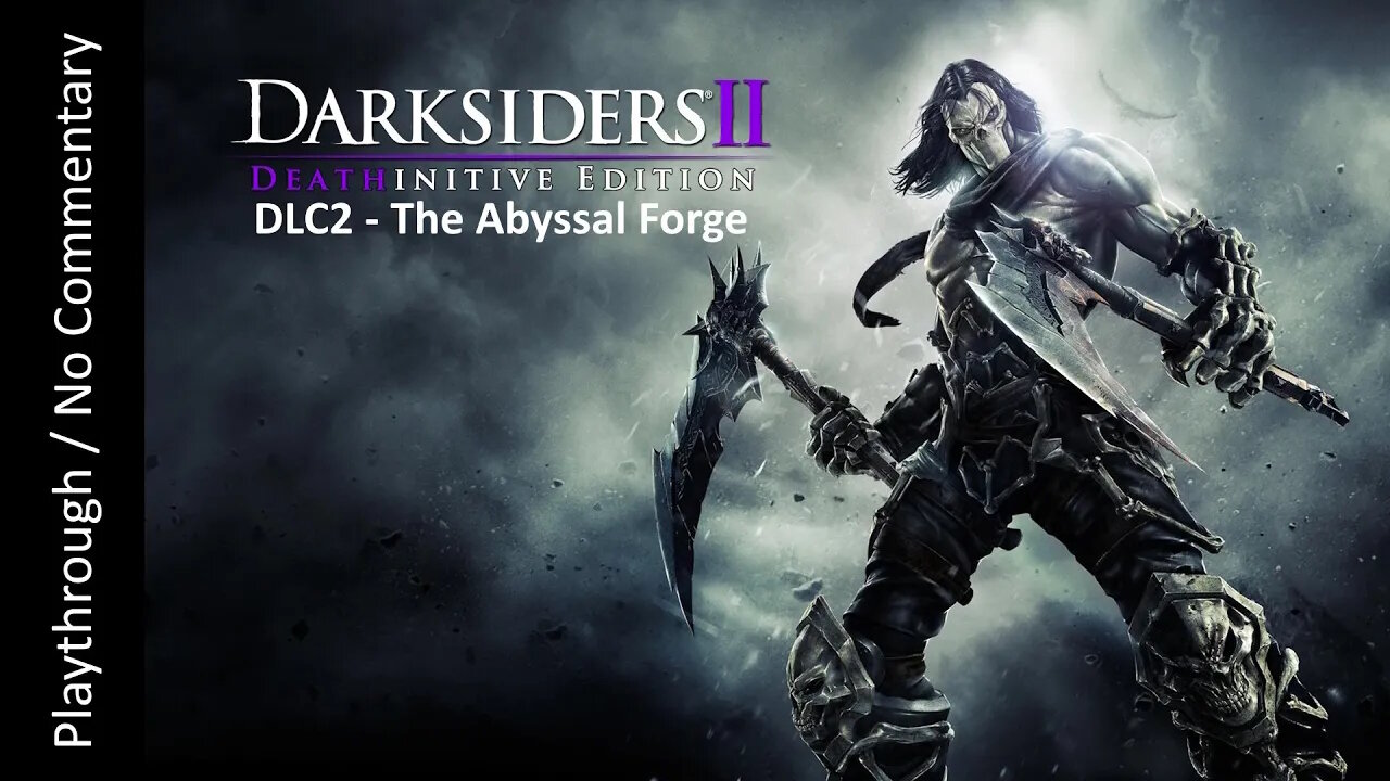 Darksiders II: Deathinitive Edition (DLC2 - The Abyssal Forge) FULL DLC playthrough