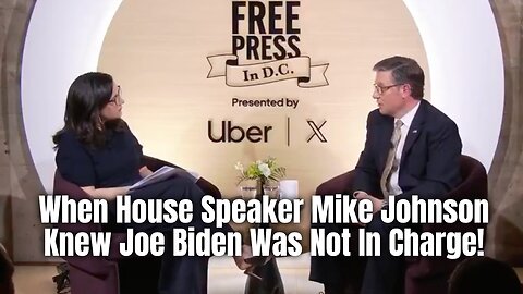 WOW! MUST WATCH! When House Speaker Mike Johnson Knew Joe Biden Was Not In Charge!