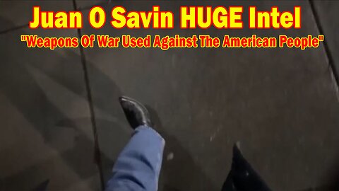 Juan O Savin HUGE Intel 2/26/25: "Weapons Of War Used Against The American People"