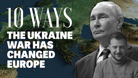 The Ukraine War has Changed Europe